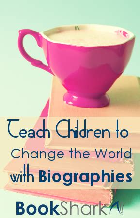 - Teach Children to Change the World with Biographies | BookShark