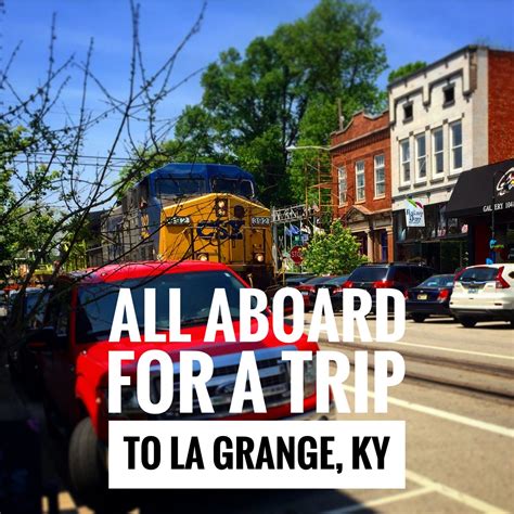 All Aboard for a Day Trip to La Grange, KY - | Road trip fun, Family travel destinations, La trip