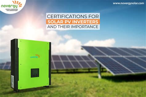 Certifications for solar PV inverters and their importance - Novergy Solar