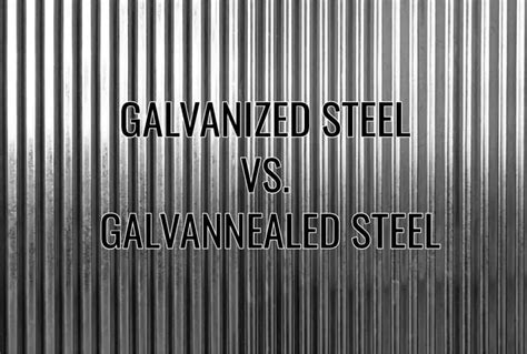 Galvanized Steel vs. Galvannealed Steel | Crossroads Galvanizing