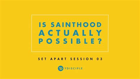 Session 3: Is Sainthood Actually Possible?