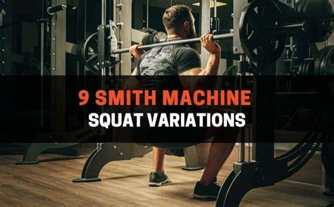 9 Smith Machine Squat Variations (With Pictures) | PowerliftingTechnique.com