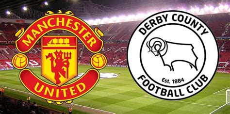 Manchester United vs Derby County: Match Preview | Man Utd Core