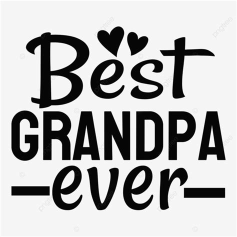 Best Grandpa Ever Quote Lettering Typography, Grandpa Svg, Best Grandpa ...