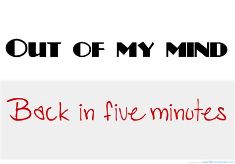 Out Of My Mind Quotes. QuotesGram