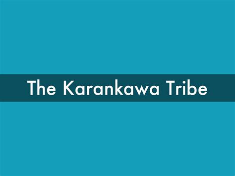 The Karankawa Tribe by emma.henderson