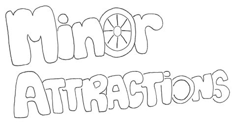 MINOR ATTRACTIONS