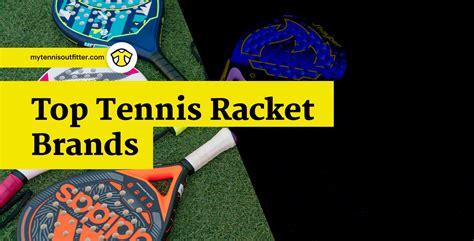 [Listing Of The] Top Tennis Racket Brands - MyTennisOutfitter