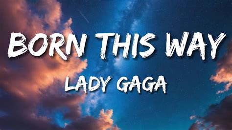 Born This Way - Lady Gaga (Lyrics) - YouTube