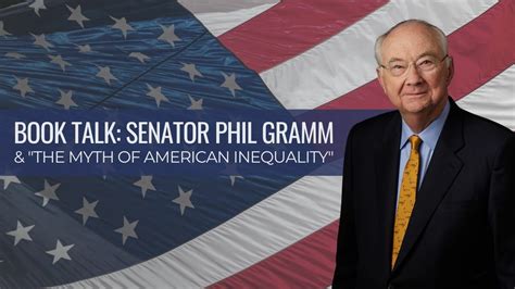 Book Talk: Senator Phil Gramm & “The Myth of American Inequality”