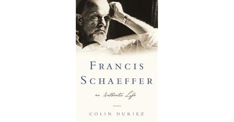 Francis Schaeffer: An Authentic Life by Colin Duriez — Reviews ...