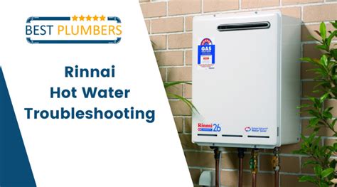 Rinnai Hot Water System Troubleshooting: 5 Things To Try