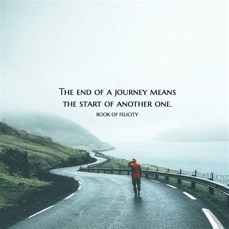 "The End Of A Journey Means The Start Of Another One." | Journey quotes, New journey quotes ...