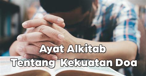 10 Ayat Alkitab tentang Kekuatan Doa, luar biasa kuasanya!