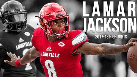 Lamar Jackson || The Most Exciting Player in College Football || 2017-18 Louisville Highlights ...