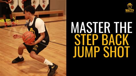 Master The Step Back Jump Shot And Shoot Over Any Defender - Watts ...