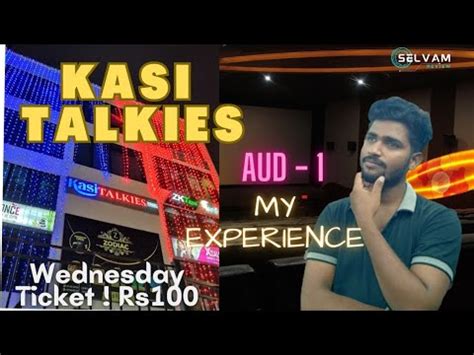 Kasi Talkies🍿தியேட்டர் எப்படி இருக்கும் தெரியுமா? Review By Selvam 💥 2023 - YouTube