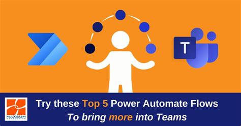 Try These Top 5 Power Automate Flows - Maxsum Consulting