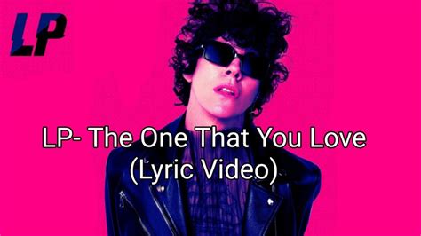 LP - The One That You Love (Lyric Video) Chords - Chordify