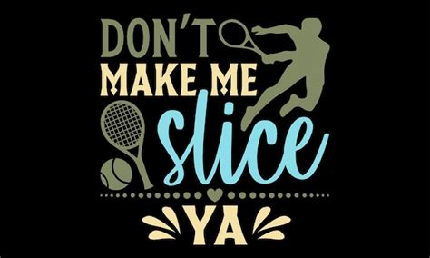 Premium Vector | Tennis t shirts design hand drawn lettering phrase isolated on black background ...