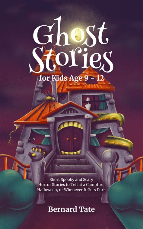 Ghost Stories for Kids Age 9 - 12: Short Spooky and Scary Horror ...