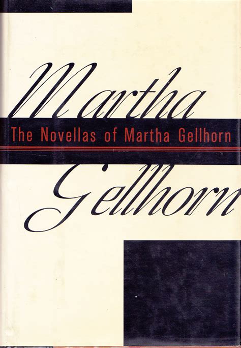 The Novellas of Martha Gellhorn by Gellhorn, Martha: Fine Hardcover ...