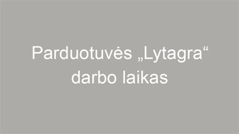 Lytagra - Darbo-laikas.lt