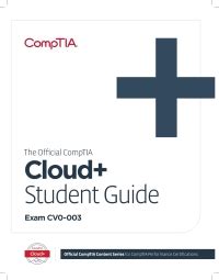 The Official CompTIA Cloud+ Student Guide (Exam CV0-003) 1st edition | 9781642743463 | VitalSource