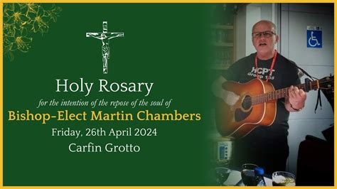 Holy Rosary for the Intention of the Repose of the Soul of Bishop-Elect Martin Chambers - YouTube