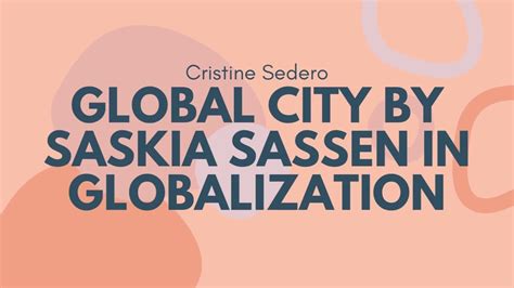 GLOBAL CITY BY: SASKIA SASSEN IN GLOBALIZATION - YouTube