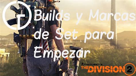 Tom Clancys The Division 2 - Builds y Marcas de Set a la Fecha - YouTube