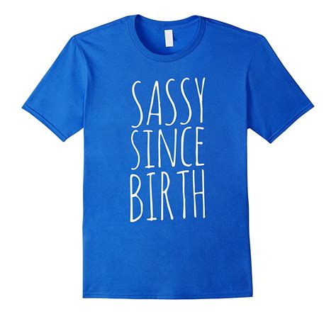 Sassy since birth shirt funny sass t-shirt sassy pants-Art – Artvinatee