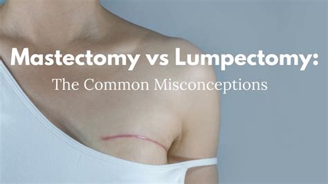 Explain the Difference Between Mastectomy and Lumpectomy