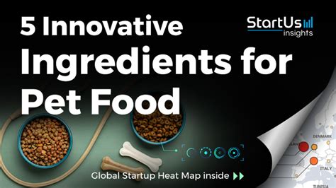 5 Innovative Ingredients for Pet Food | StartUs Insights