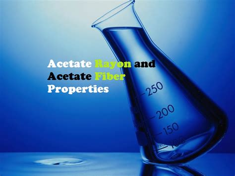 Solutions In Chemical Tropics: Acetate Rayon and Acetate Fiber Properties