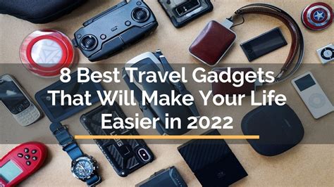 8 Best Travel Gadgets that Will Make Your Life Easier in 2022