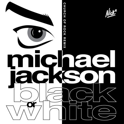 Black Or White - Nick* Church Of Rock Remix | Michael Jackson | Remixed ...