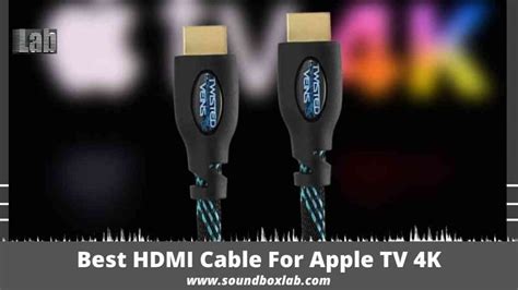 Best HDMI Cable For Apple TV 4K - SoundboxLab