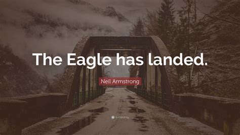 Neil Armstrong Quote: “The Eagle has landed.” (12 wallpapers) - Quotefancy