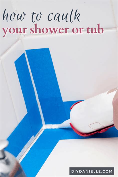 How to Caulk a Shower or Bathtub - DIY Danielle®