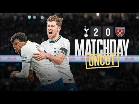 AMAZING behind-the-scenes footage | Spurs 2-0 West Ham | MATCHDAY UNCUT ...