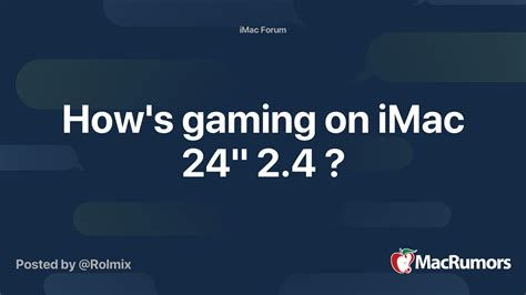 How's gaming on iMac 24" 2.4 ? | MacRumors Forums