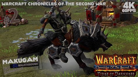 Warcraft Chronicles of the Second War Tides of Darkness #2 (Hard) - Gameplay Walkthrough [4K ...