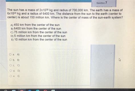 Solved Question 7 The sun has a mass of 2x1030 kg and radius | Chegg.com