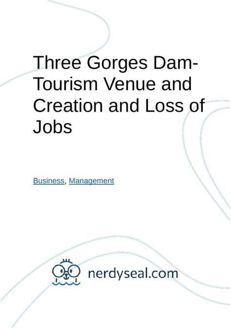 Three Gorges Dam- Tourism Venue and Creation and Loss of Jobs - 710 Words - NerdySeal