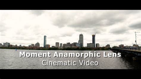 Moment Anamorphic Lens Cinematic Video / Boston - YouTube