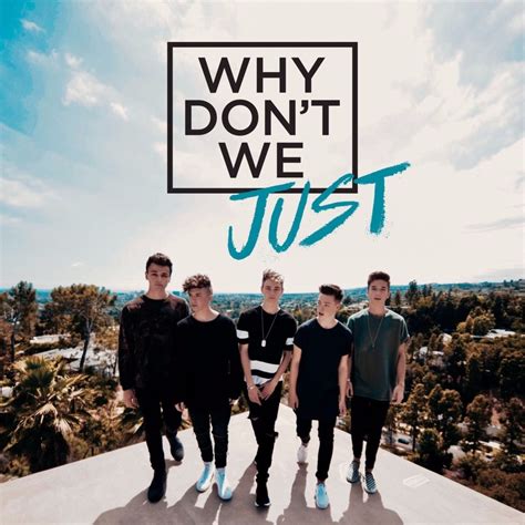 Why Don't We – Why Don't We Just Lyrics | Genius Lyrics