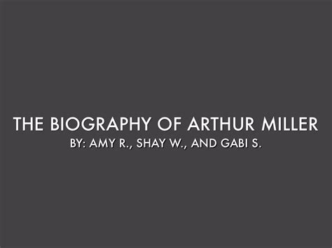 Biography Of Arthur Miller by Ali Thomas