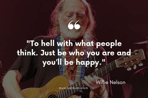 The 10 Best Willie Nelson Quotes - Musical Mum