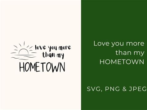 Love You More Than My Hometown SVG, Digital Download, Morgan Wallen Lyrics, Country Music Shirt ...